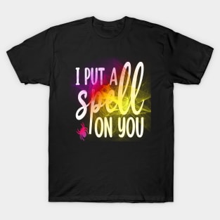 I Put a spell on you T-Shirt